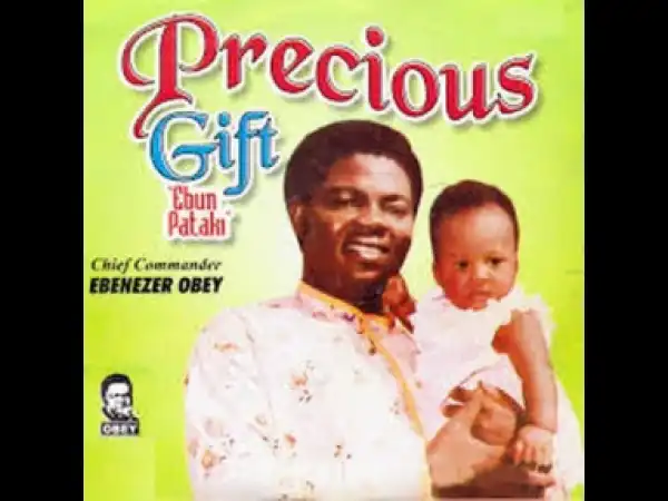 Ebenezer Obey - Precious Gift (Ebun Pataki)
